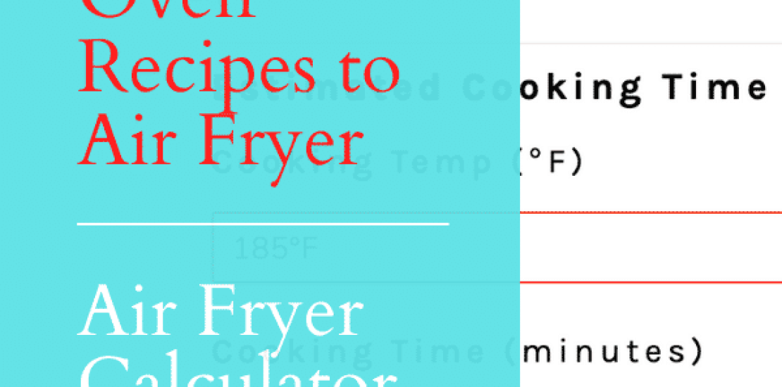 Air Fryer Cooking Times Calculator Convert Oven Recipes to Air Fryer