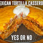 Mexican Tortilla Casserole