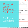 Air Fryer Cooking Times Calculator – Convert Oven Recipes to Air Fryer