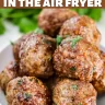 Air Fryer Meatballs
